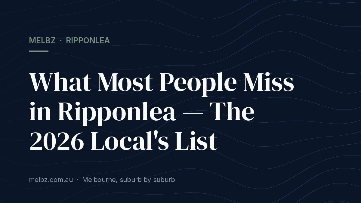Title card: What Most People Miss in Ripponlea — The 2026 Local's List