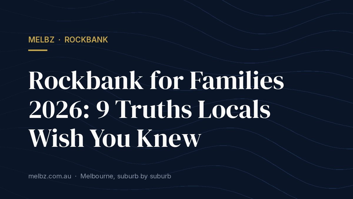 Title card: Rockbank for Families 2026: 9 Truths Locals Wish You Knew
