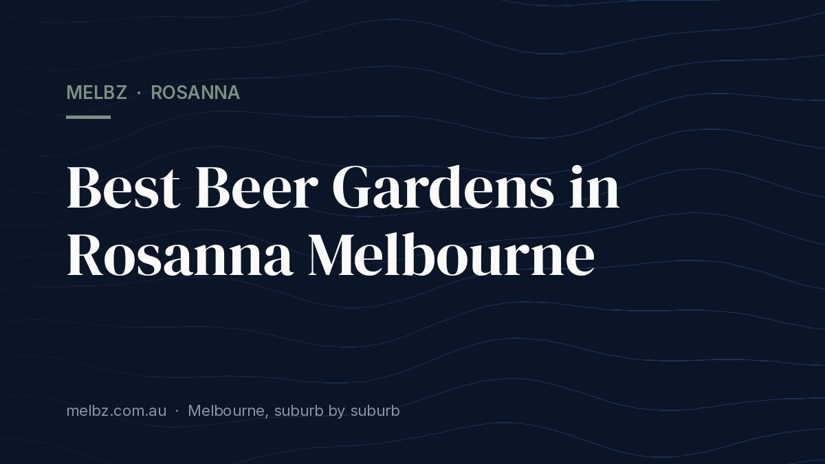 Title card: Best Beer Gardens in Rosanna Melbourne