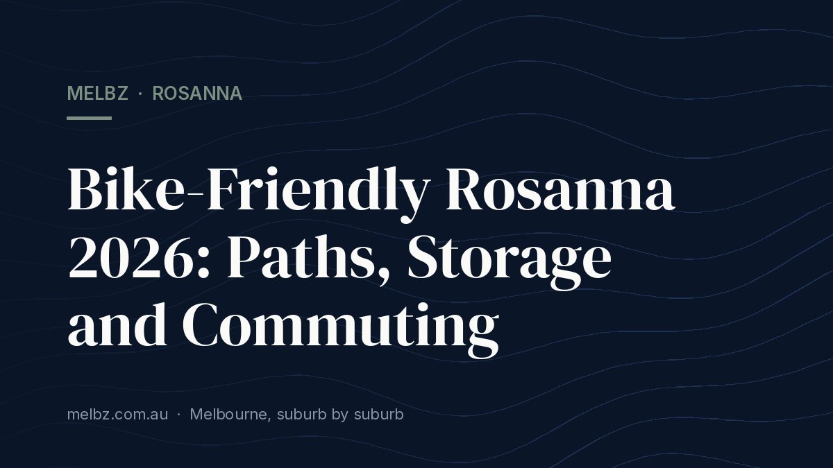 Title card: Bike-Friendly Rosanna 2026: Paths, Storage and Commuting