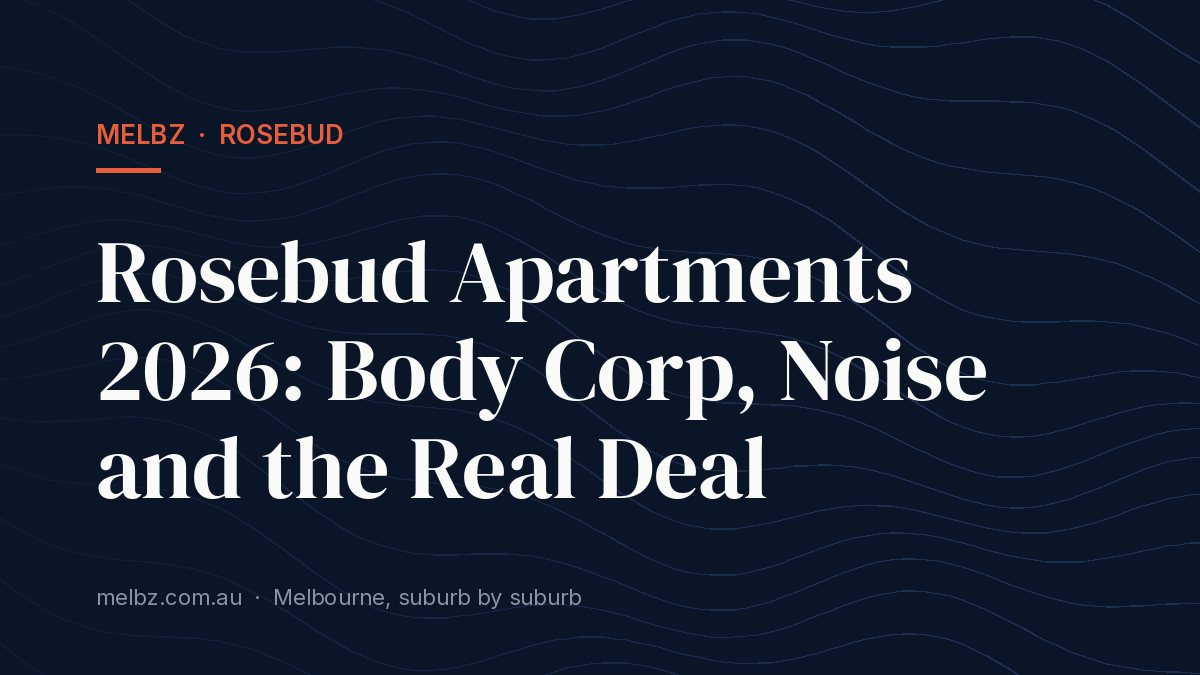 Title card: Rosebud Apartments 2026: Body Corp, Noise and the Real Deal