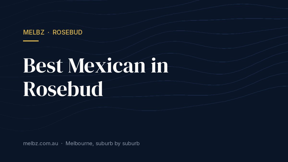 Title card: Best Mexican in Rosebud
