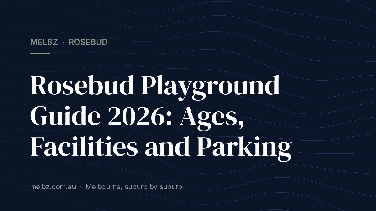 Title card: Rosebud Playground Guide 2026: Ages, Facilities and Parking