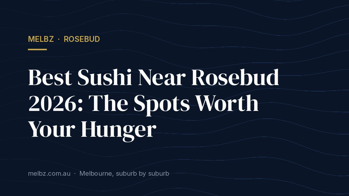 Title card: Best Sushi Near Rosebud 2026: The Spots Worth Your Hunger