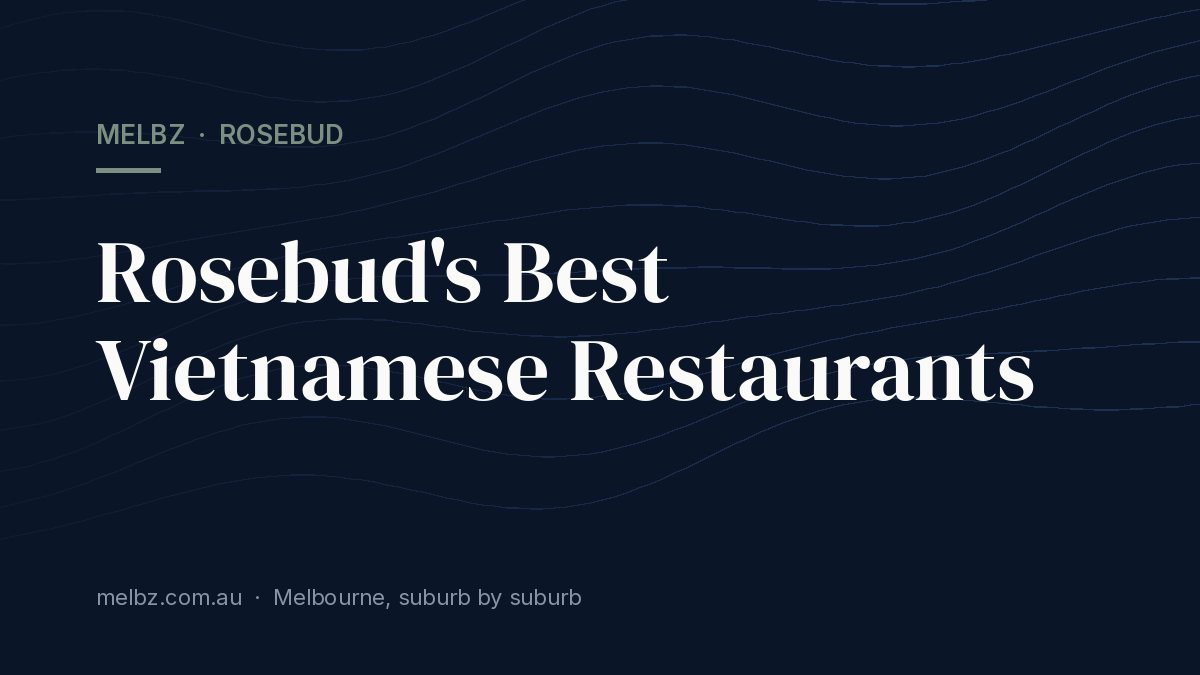 Title card: Rosebud's Best Vietnamese Restaurants