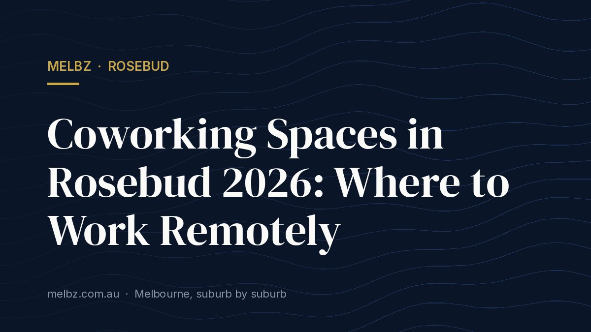 Title card: Coworking Spaces in Rosebud 2026: Where to Work Remotely