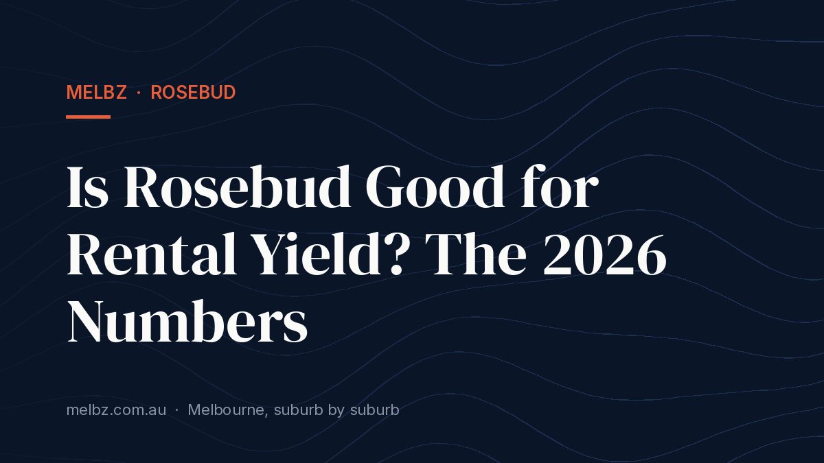 Title card: Is Rosebud Good for Rental Yield? The 2026 Numbers