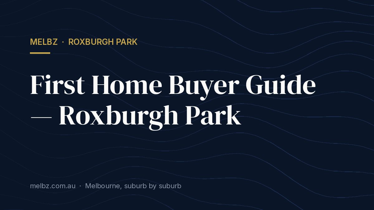 Title card: First Home Buyer Guide — Roxburgh Park