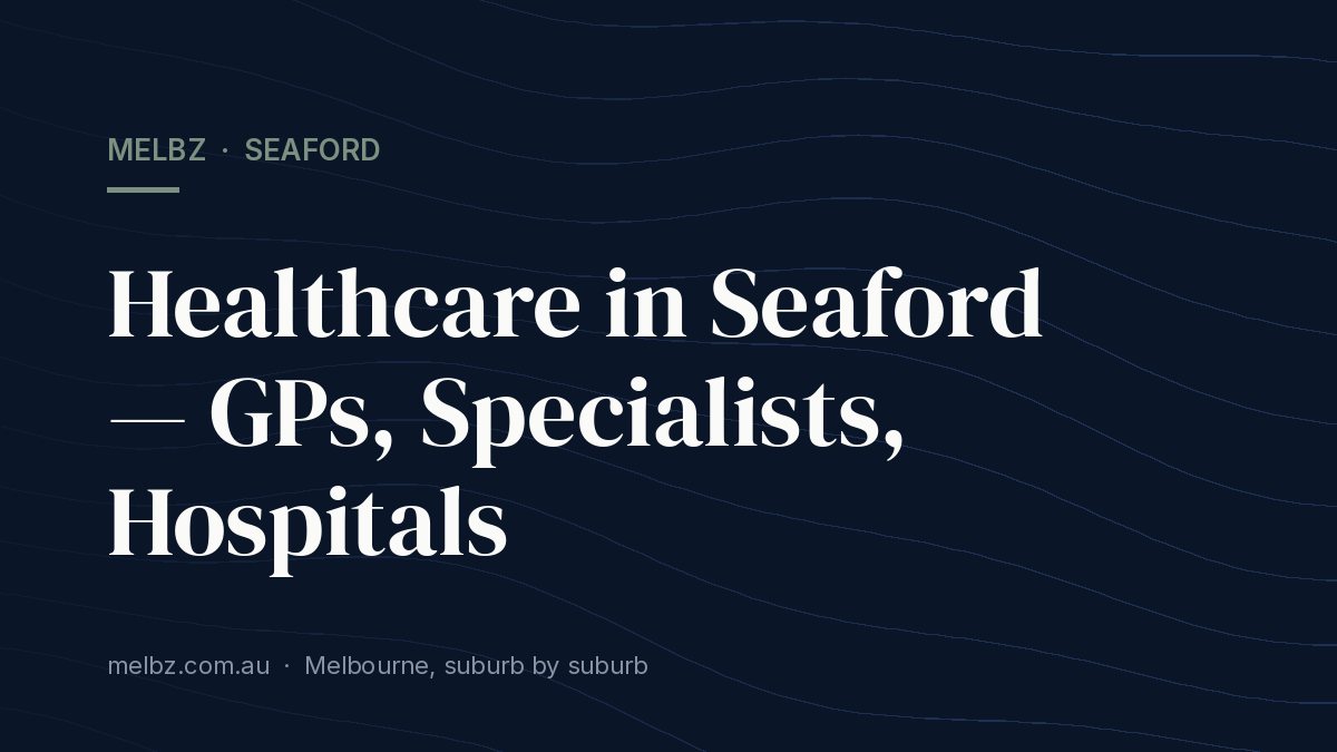 Title card: Healthcare in Seaford — GPs, Specialists, Hospitals