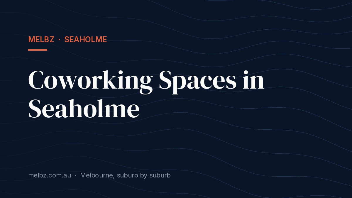 Title card: Coworking Spaces in Seaholme