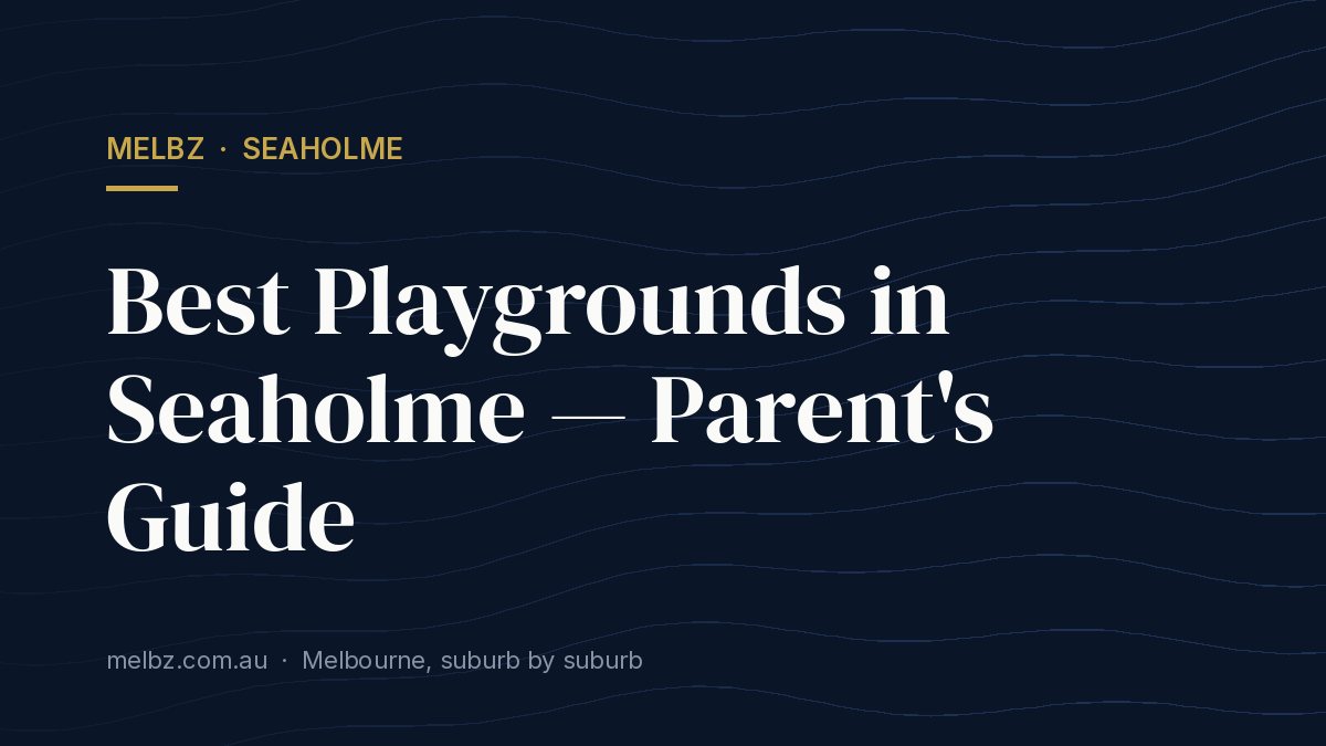 Title card: Best Playgrounds in Seaholme — Parent's Guide