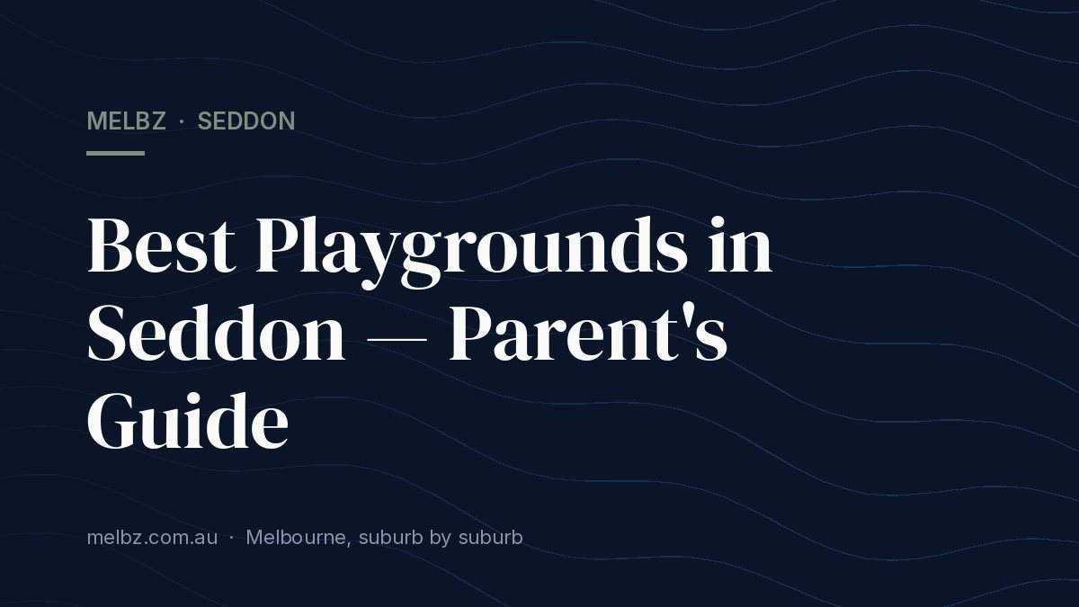 Title card: Best Playgrounds in Seddon — Parent's Guide