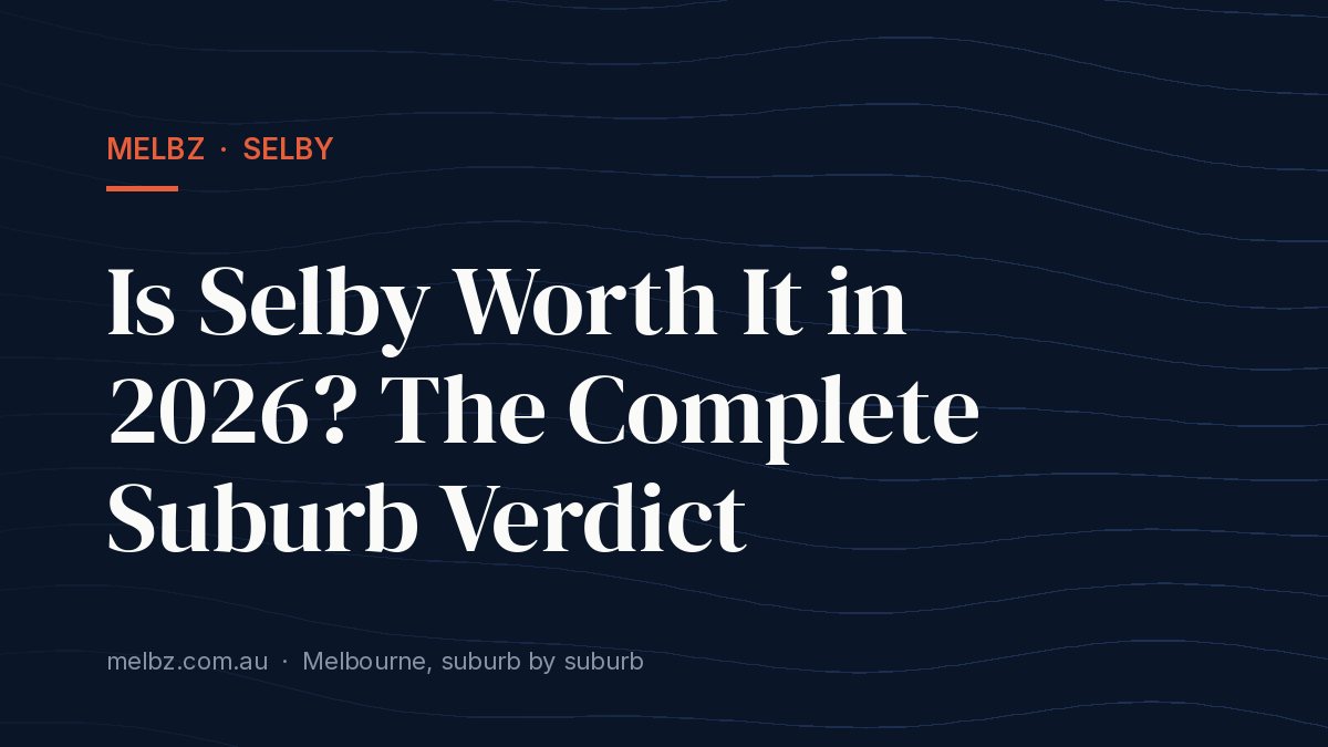 Title card: Is Selby Worth It in 2026? The Complete Suburb Verdict