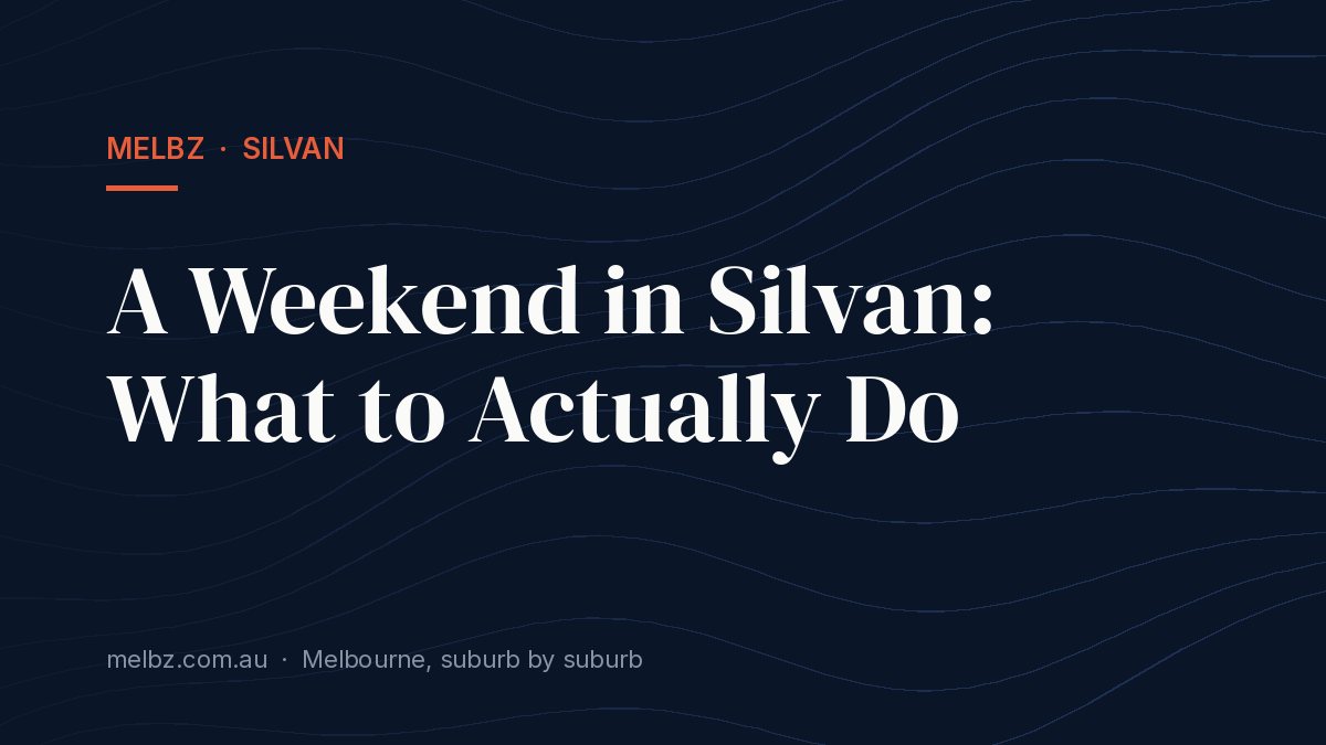 Title card: A Weekend in Silvan: What to Actually Do