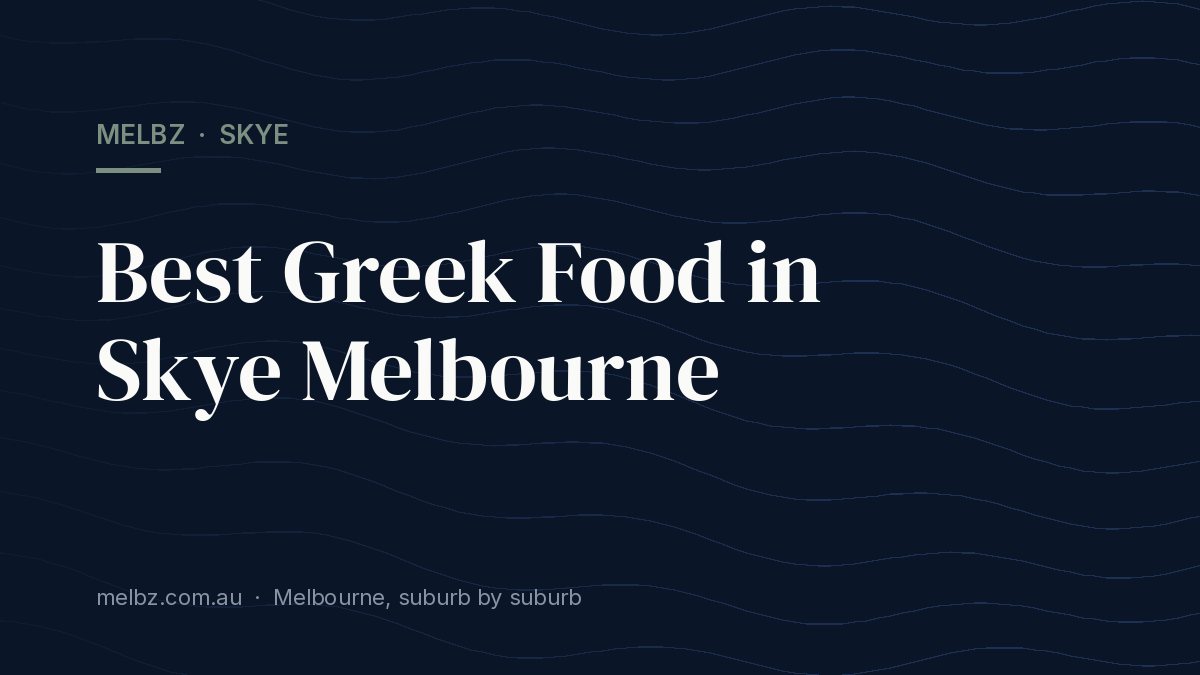 Title card: Best Greek Food in Skye Melbourne