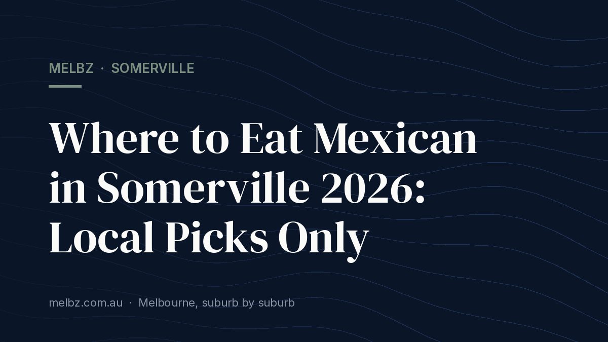 Title card: Where to Eat Mexican in Somerville 2026: Local Picks Only