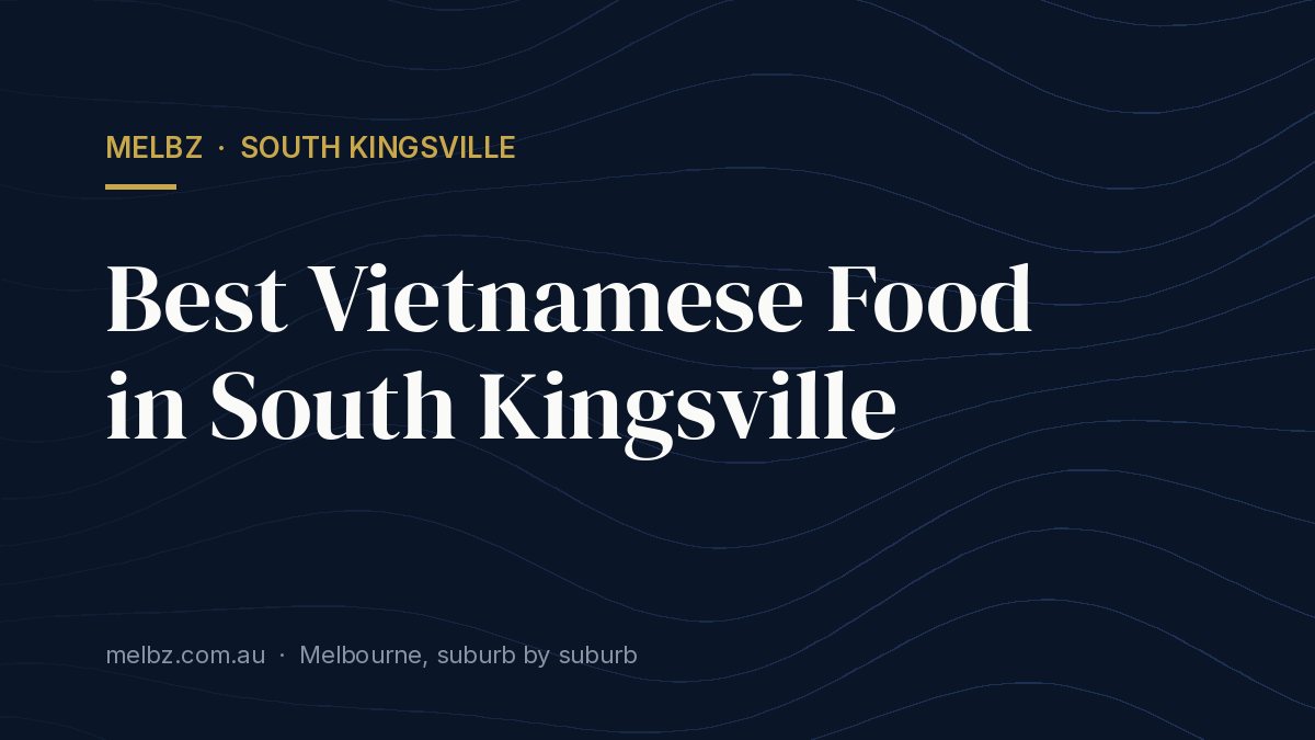 Title card: Best Vietnamese Food in South Kingsville