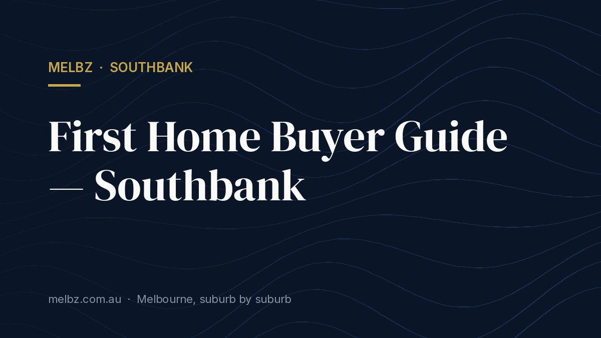 Title card: First Home Buyer Guide — Southbank