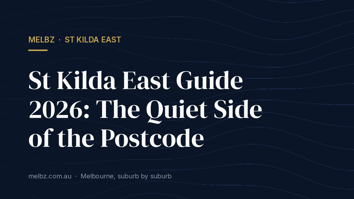 Title card: St Kilda East Guide 2026: The Quiet Side of the Postcode