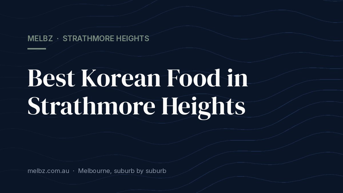 Title card: Best Korean Food in Strathmore Heights