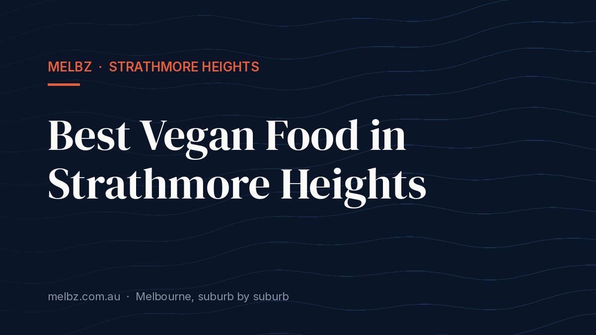 Title card: Best Vegan Food in Strathmore Heights