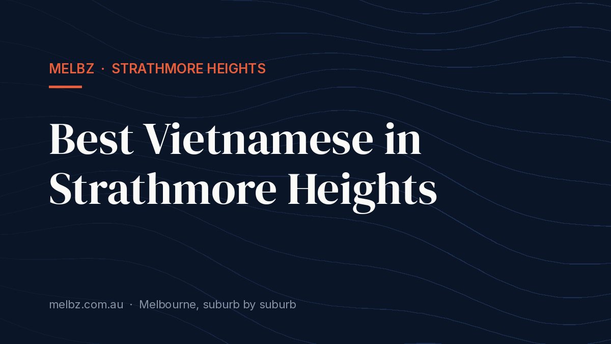 Title card: Best Vietnamese in Strathmore Heights