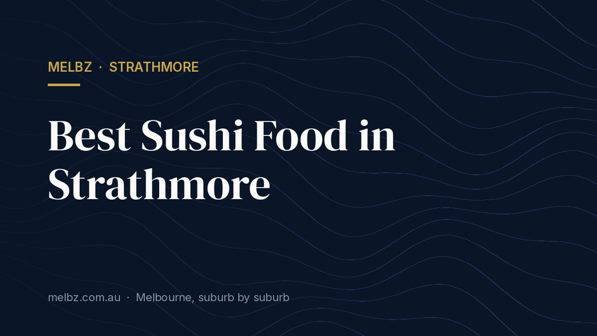 Title card: Best Sushi Food in Strathmore