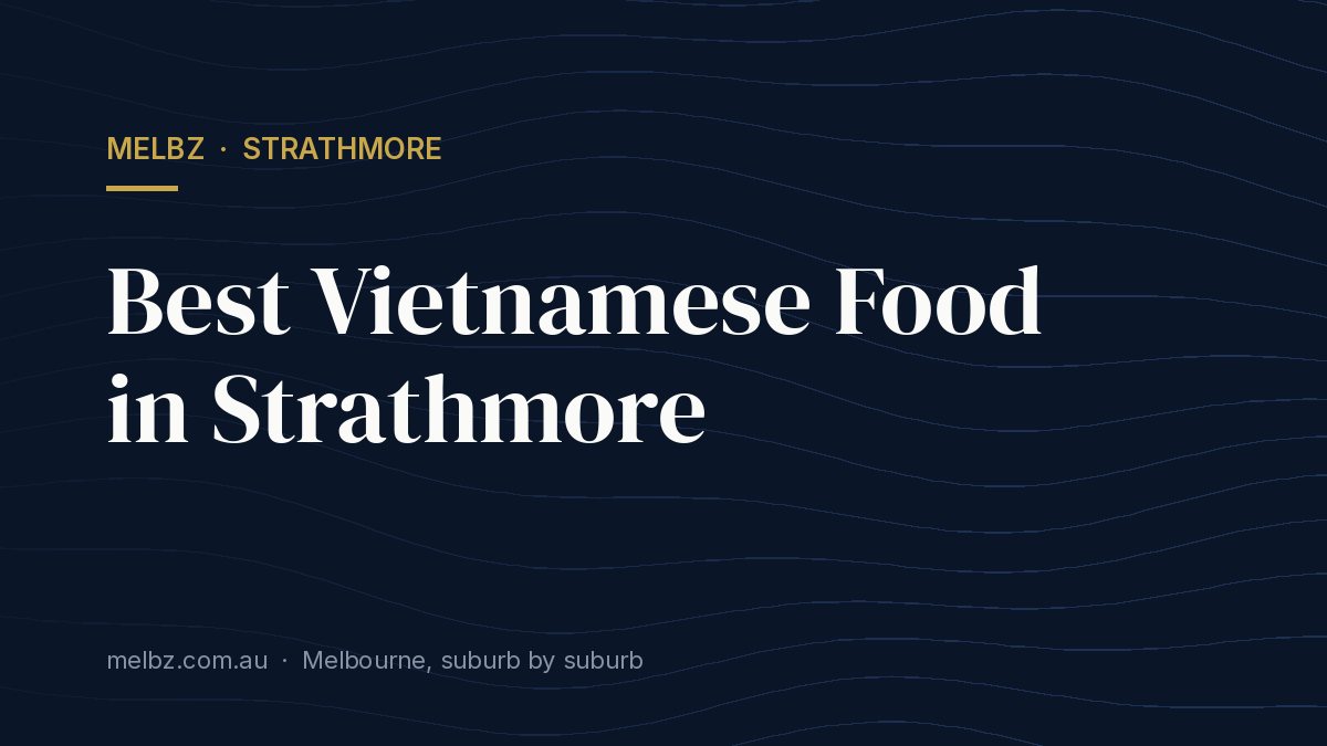 Title card: Best Vietnamese Food in Strathmore