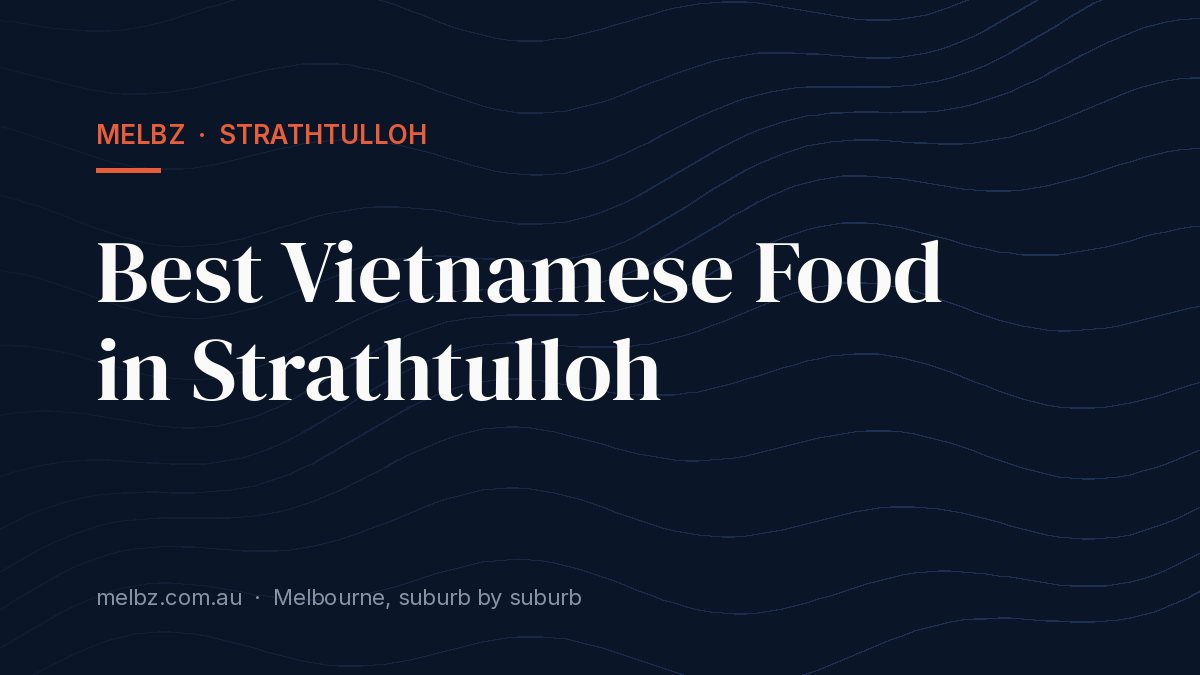 Title card: Best Vietnamese Food in Strathtulloh