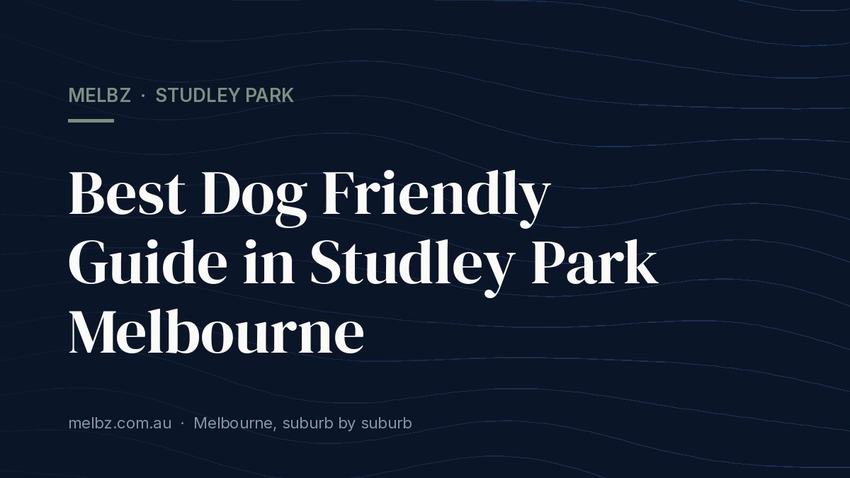 Title card: Best Dog Friendly Guide in Studley Park Melbourne