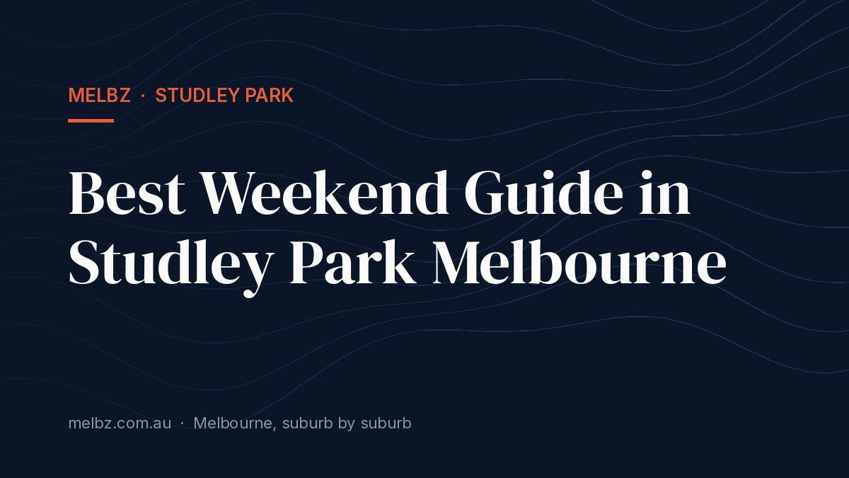 Title card: Best Weekend Guide in Studley Park Melbourne