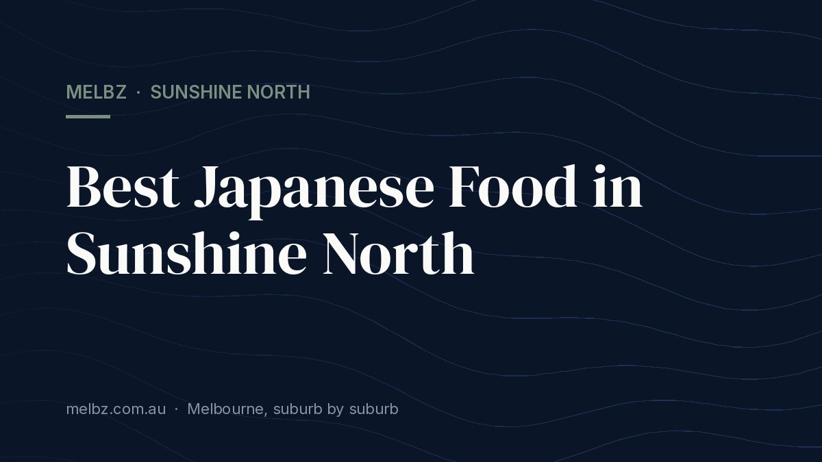 Title card: Best Japanese Food in Sunshine North