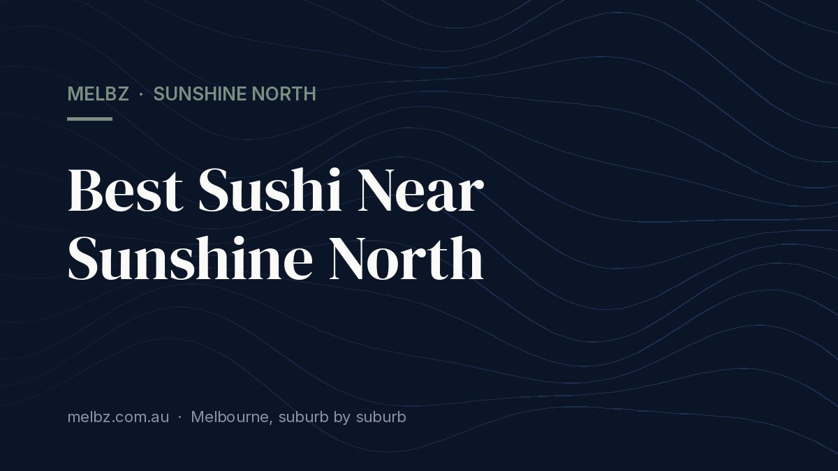 Title card: Best Sushi Near Sunshine North