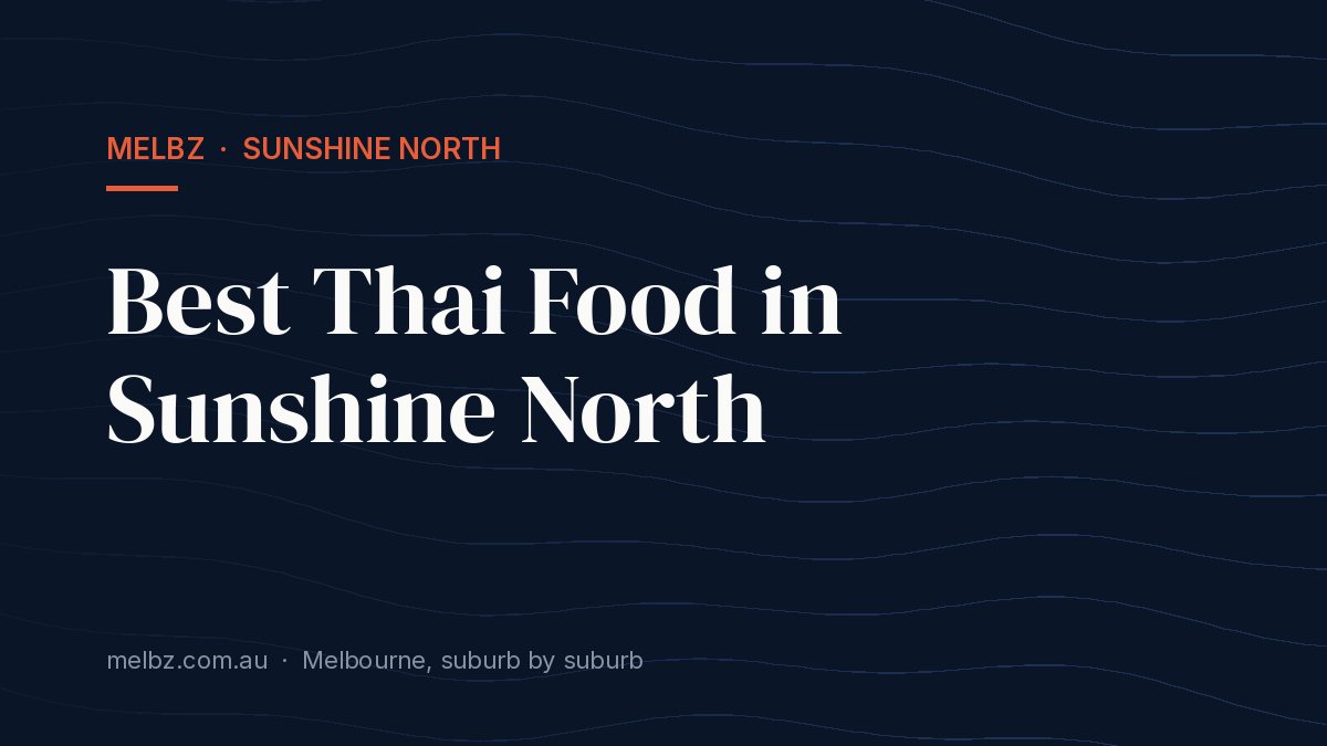 Title card: Best Thai Food in Sunshine North