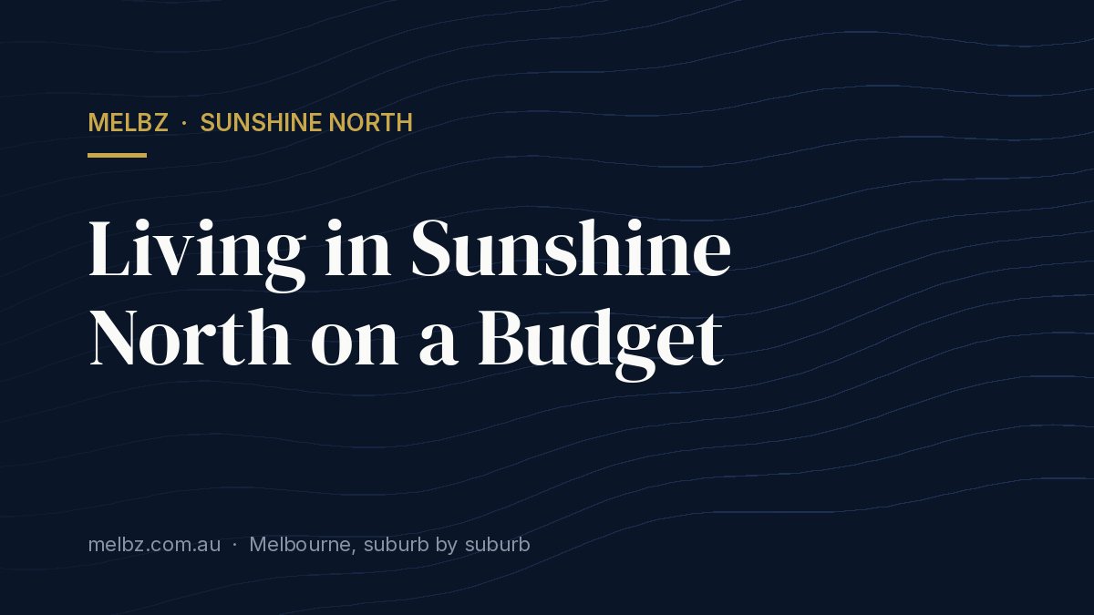 Title card: Living in Sunshine North on a Budget