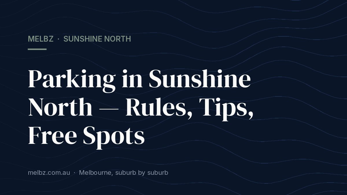 Title card: Parking in Sunshine North — Rules, Tips, Free Spots
