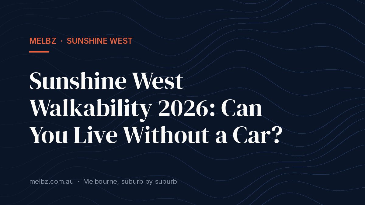 Title card: Sunshine West Walkability 2026: Can You Live Without a Car?