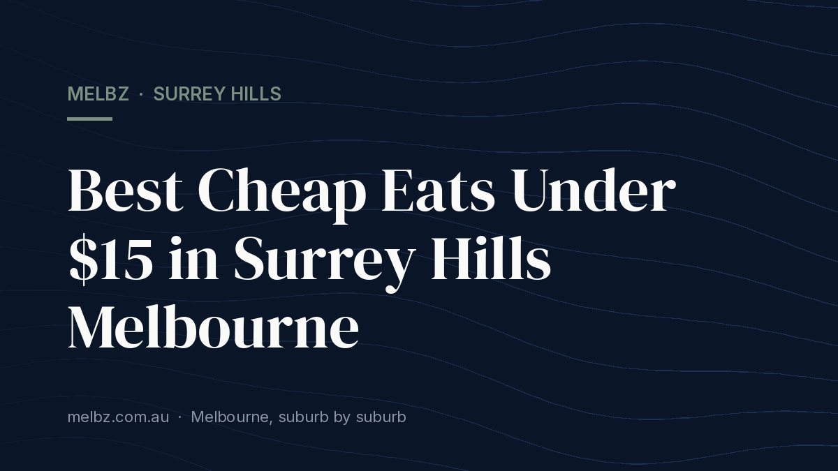 Title card: Best Cheap Eats Under $15 in Surrey Hills Melbourne