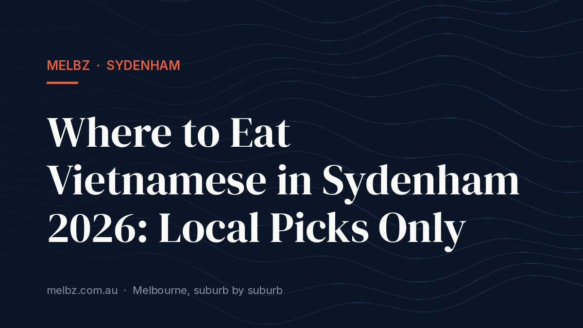 Title card: Where to Eat Vietnamese in Sydenham 2026: Local Picks Only