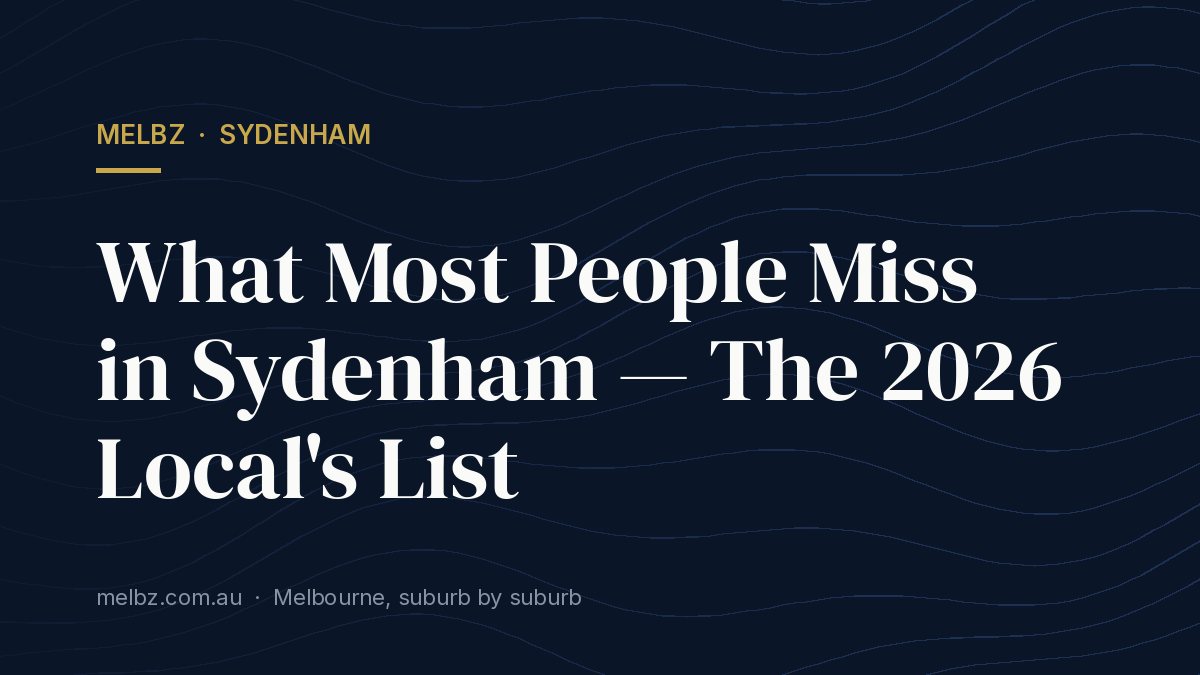 Title card: What Most People Miss in Sydenham — The 2026 Local's List