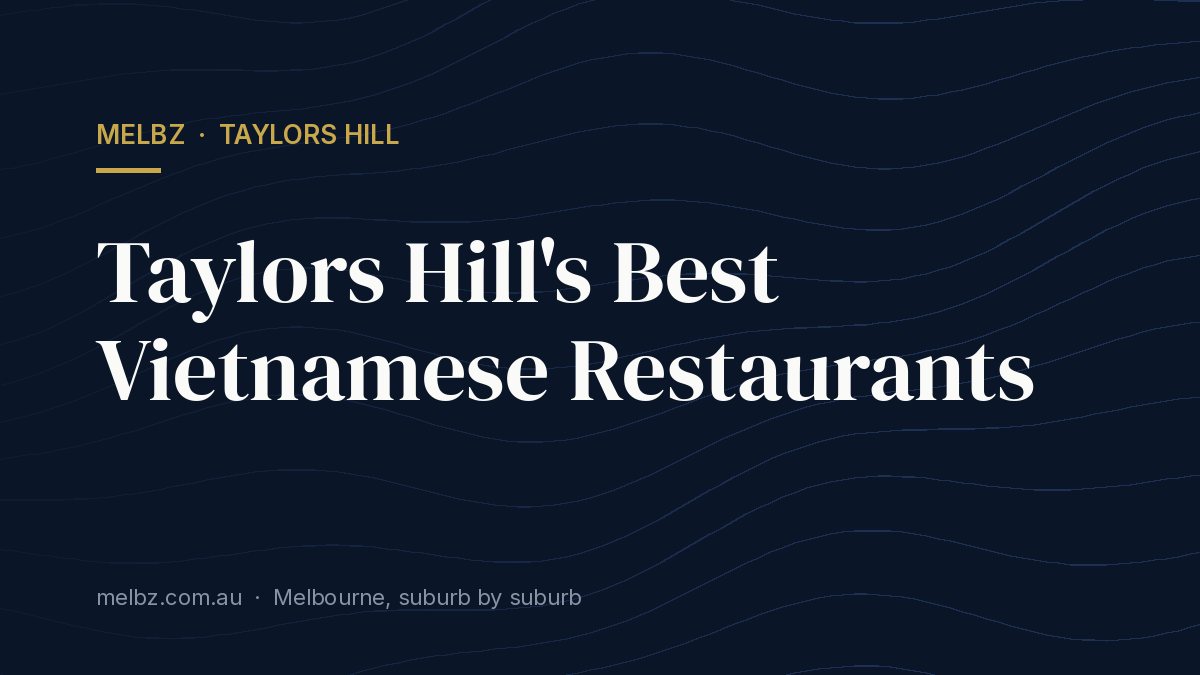 Title card: Taylors Hill's Best Vietnamese Restaurants
