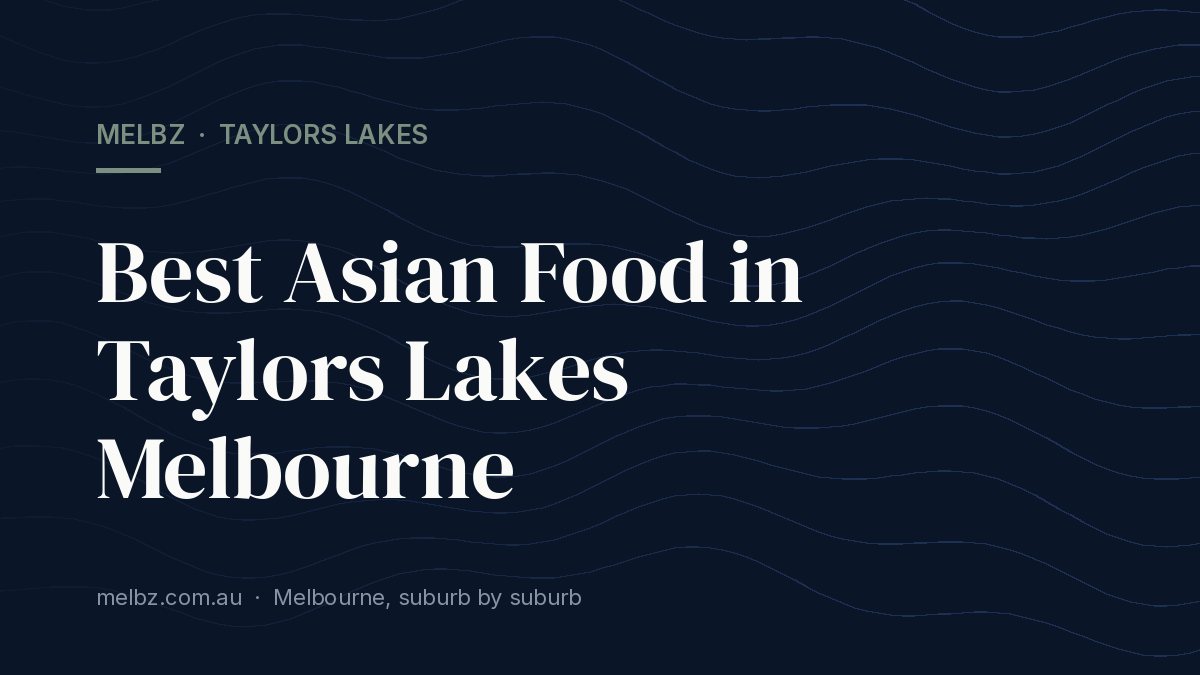Title card: Best Asian Food in Taylors Lakes Melbourne