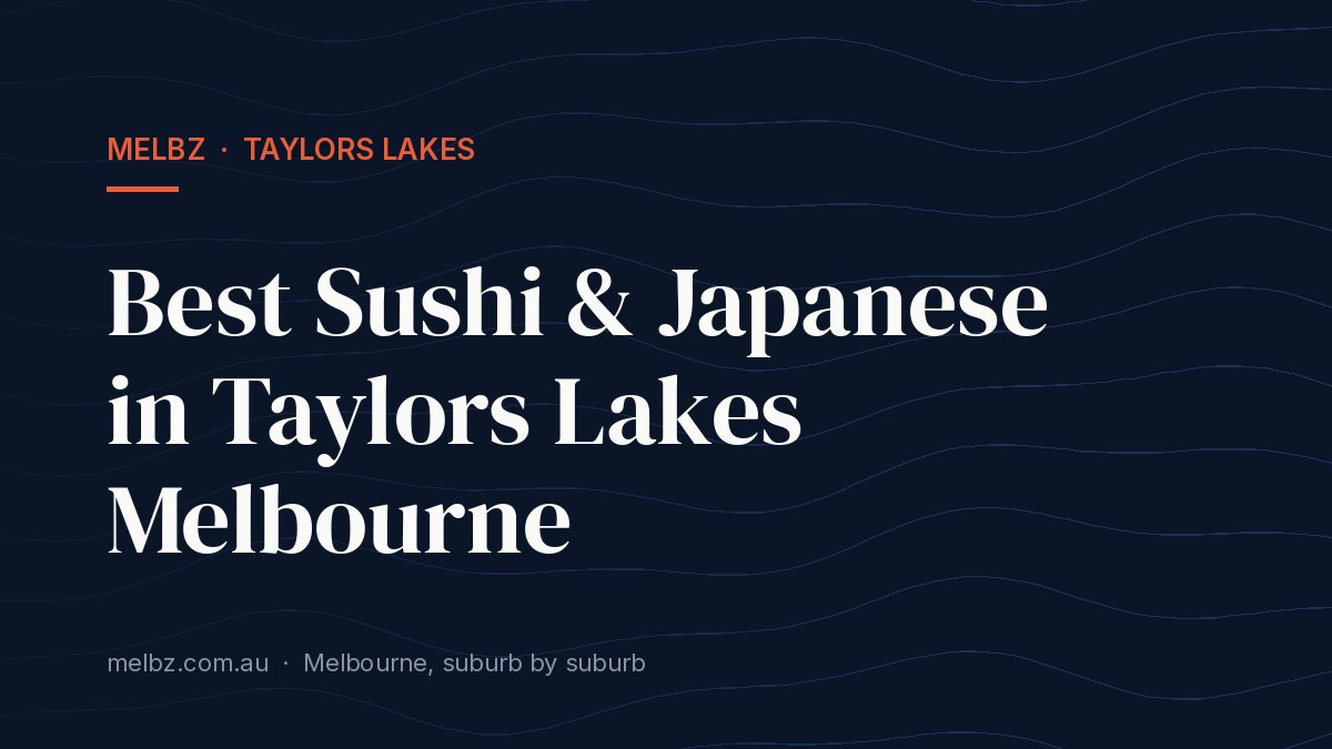 Title card: Best Sushi & Japanese in Taylors Lakes Melbourne
