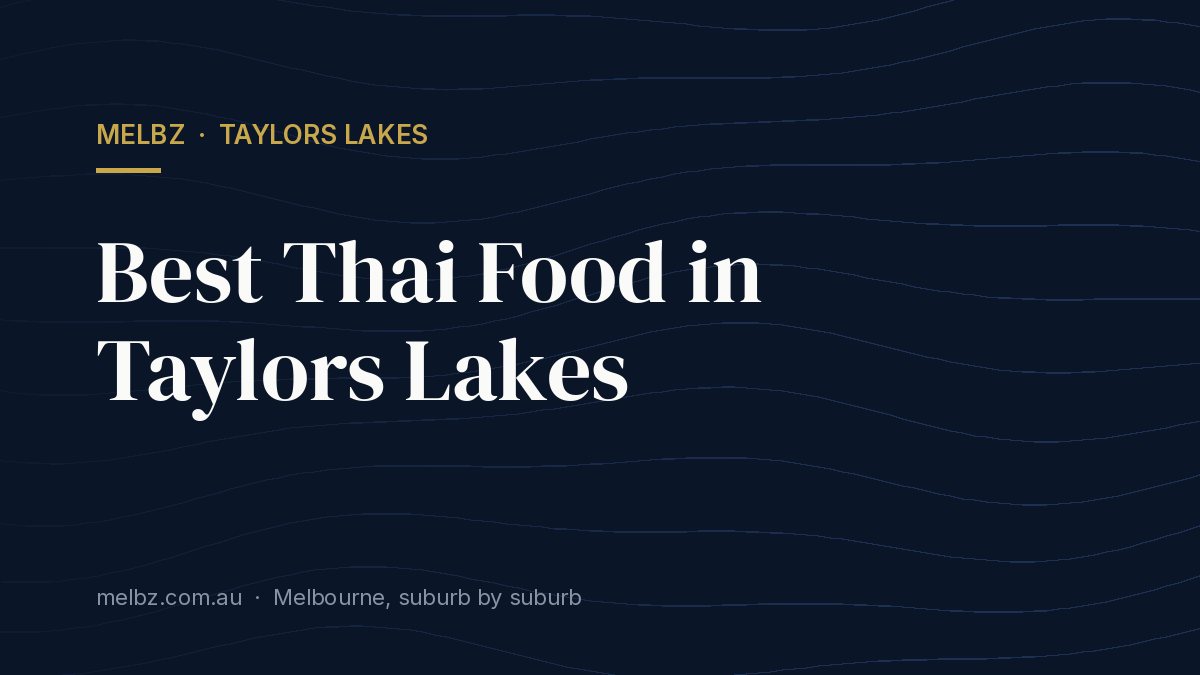 Title card: Best Thai Food in Taylors Lakes