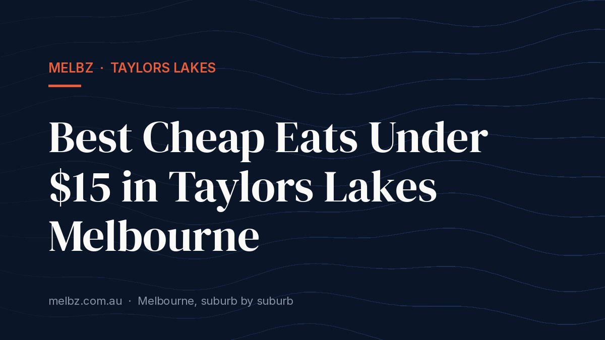 Title card: Best Cheap Eats Under $15 in Taylors Lakes Melbourne