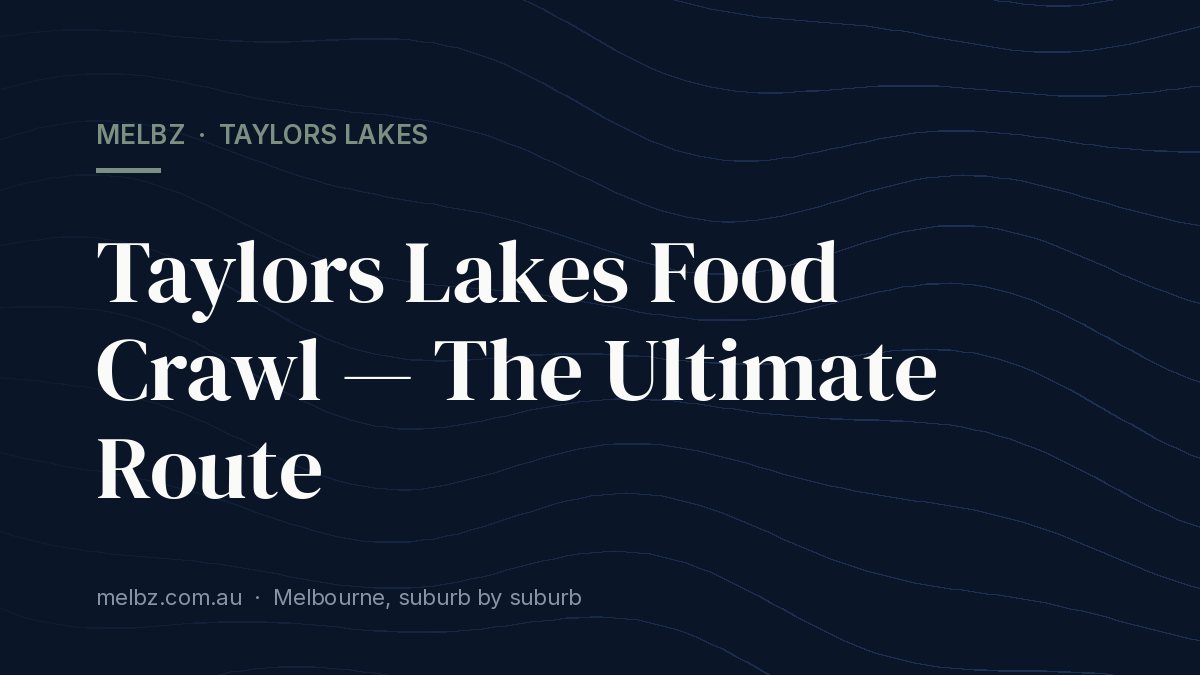 Title card: Taylors Lakes Food Crawl — The Ultimate Route