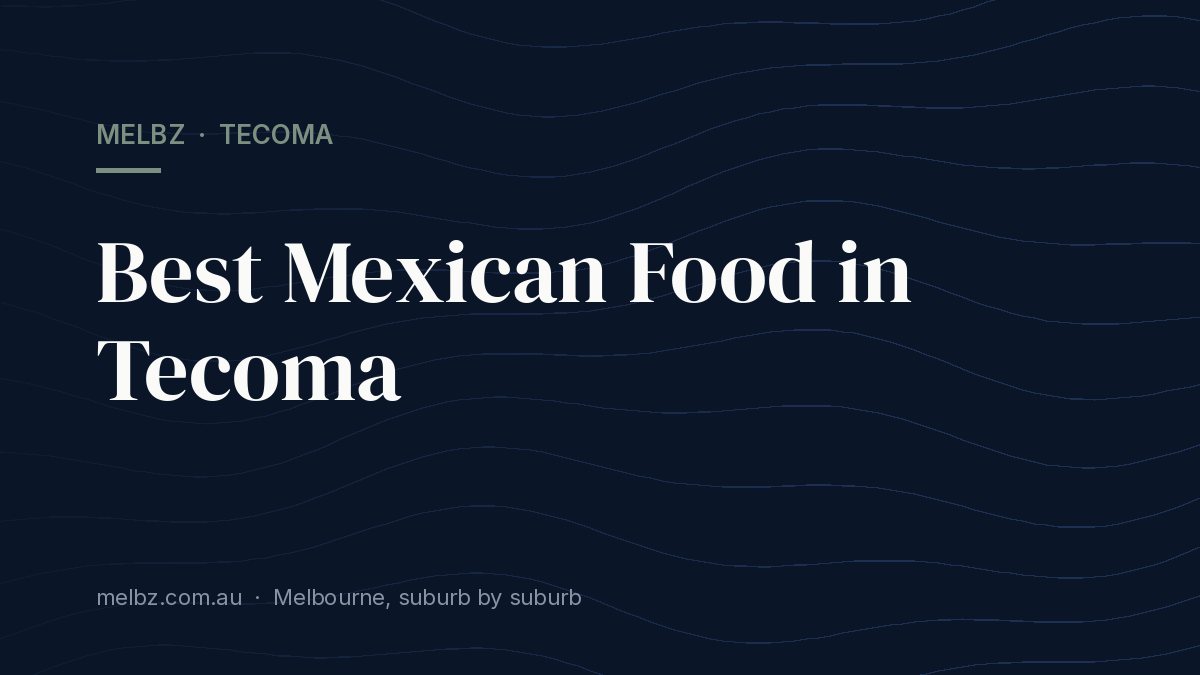 Title card: Best Mexican Food in Tecoma