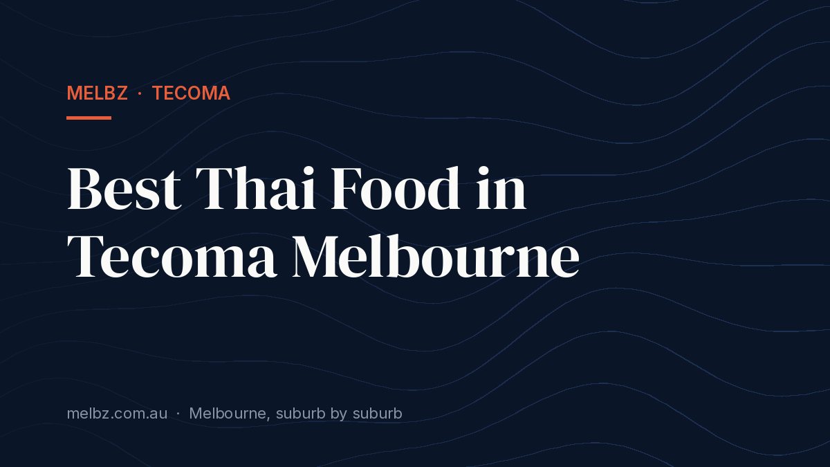 Title card: Best Thai Food in Tecoma Melbourne