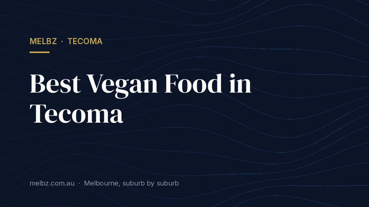 Title card: Best Vegan Food in Tecoma