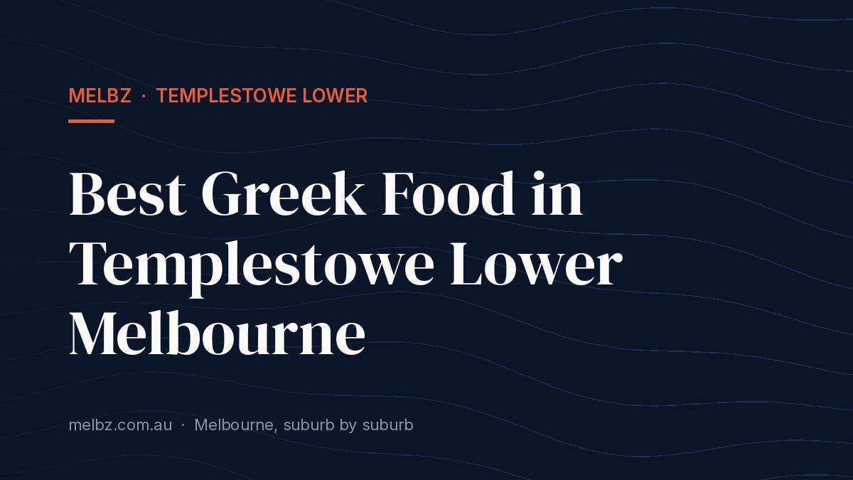 Title card: Best Greek Food in Templestowe Lower Melbourne